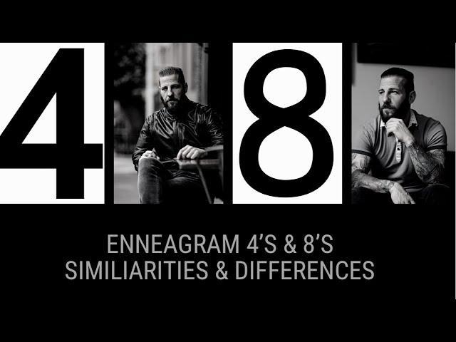 Enneagram Type 4 & 8 | Comparisons & Connections