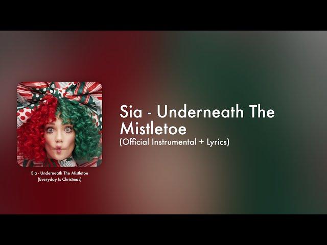 Sia - Underneath The Mistletoe (Official Instrumental + Lyrics on Screen / Karaoke)