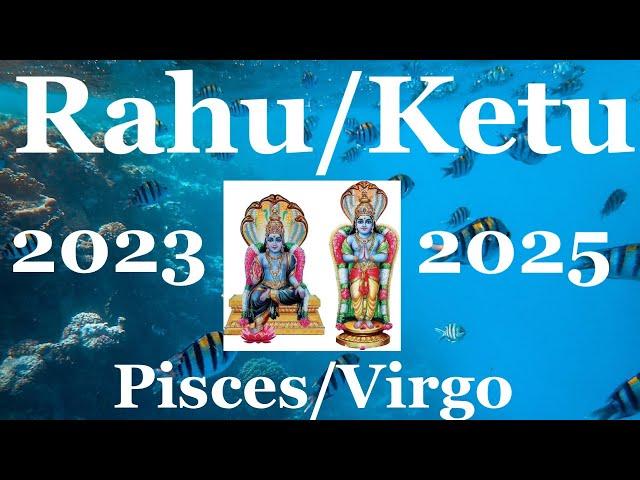 Rahu Transit Pisces/Ketu Virgo Oct 2023 - May 2025 ALL SIGNS