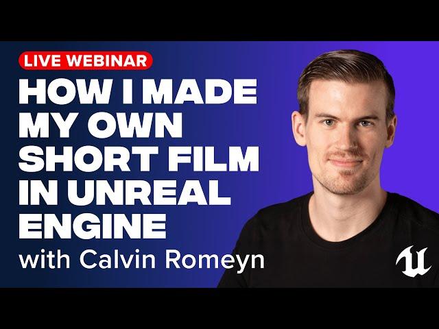 Webinar with Calvin on Filmmaking in Unreal Engine