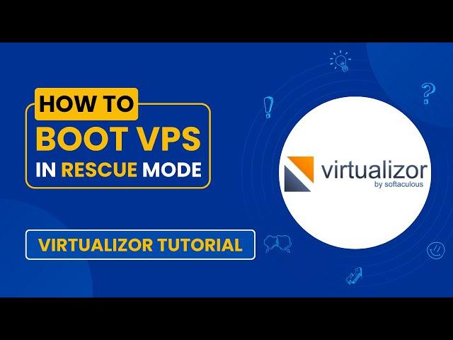 How to Boot VPS in Rescue Mode Using Virtualizor | Easy Tutorial