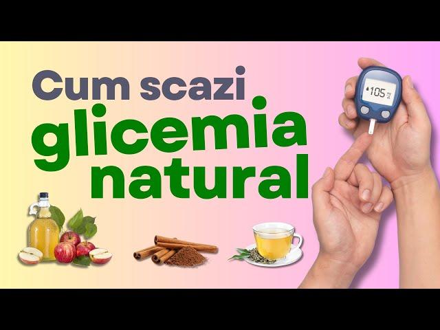 Cum să scazi Glicemia (și glicata) NATURAL