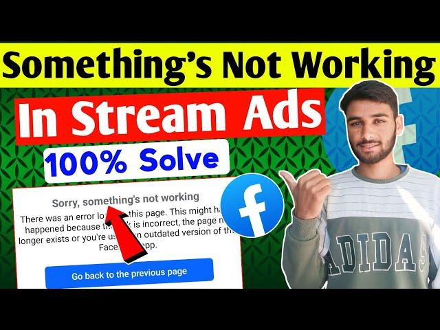 Facebook In Stream Ads Sorry, Something's Not Working Problem Fix | FB In Stream Ads Error Problem