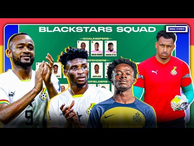 BLACK STARS 26-MAN SQUAD-4 BIG SURPRISES(PLAUSIBLE)-KUDUS CHOOSES JORDAN OVER DEDE-GHANA VS N. IRE