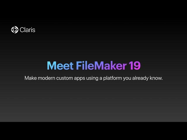 Meet Claris FileMaker 19!