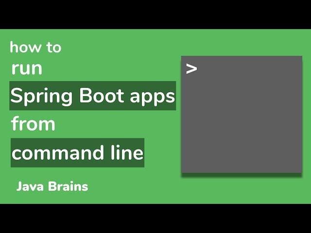 3 ways to run Spring Boot apps from command line - Java Brains