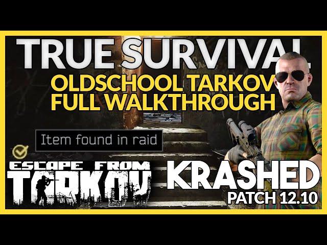 TRUE SURVIVAL: Oldschool Escape From Tarkov - STANDARD EDITION WALKTHROUGH - KRASHED