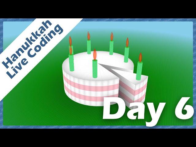 Hanukkah Live Coding (HEB) - Day 6, A Birthday Cake!