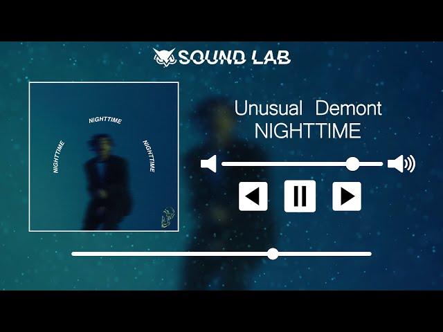 Unusual Demont - NIGHTTIME