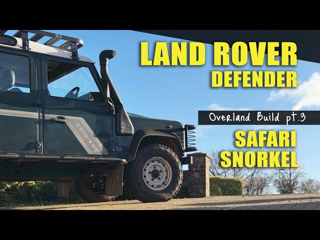 Defender Overland Build pt 3: Installing a Safari Snorkel