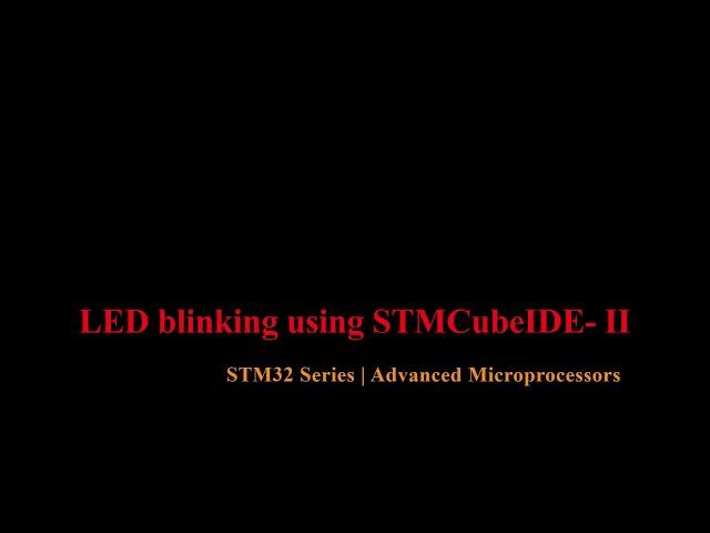 STM32 : LED Blink example - II using STM32CUBE IDE