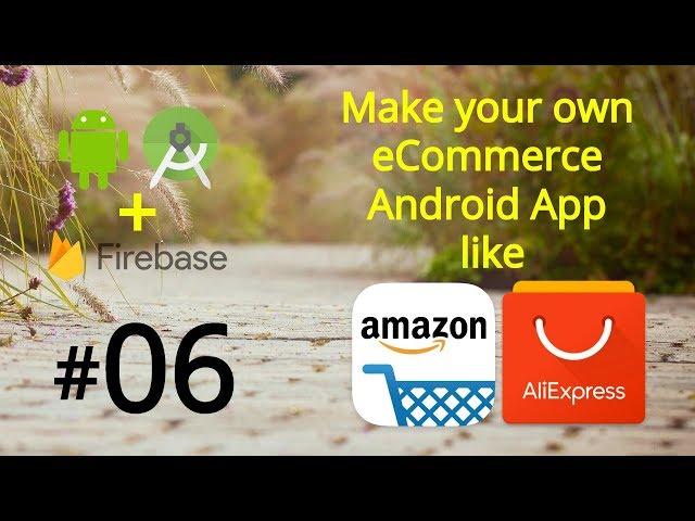 Make an Android App like  Ali Express & Amazon - Firebase Login and SignUp in Android Studio