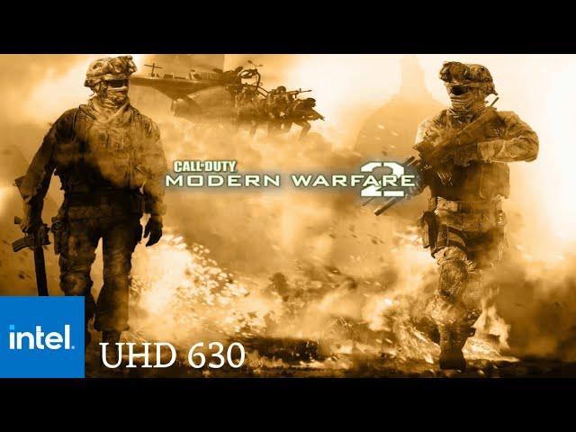 Call of Duty: Modern Warfare 2  | UHD 630 ( Maximum Settings)