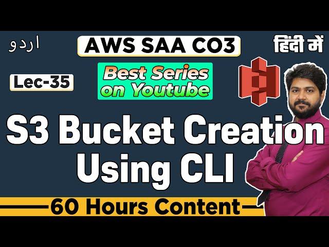 S3 Bucket Creation using CLI-Hindi/Urdu | Lec-35 | AWS tutorial for beginners | AWS SAA C03 Tutorial