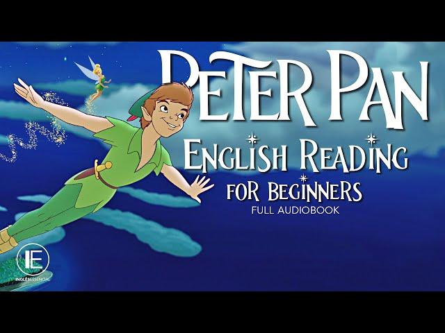 Peter Pan - English Reading for Beginners Full AUDIOBOOK (leitura guiada em inglês para iniciantes)