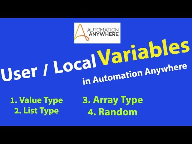 User defined / local variables (Value, List, Array, Random) in automation anywhere