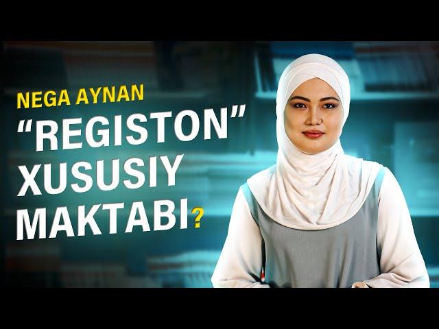 Nega aynan "Registon" xususiy maktabi?