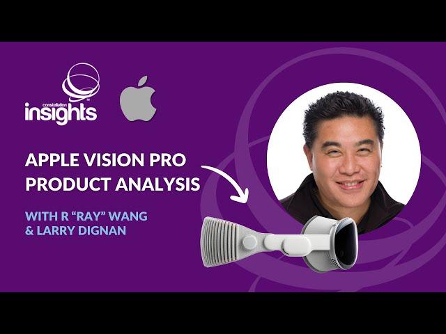 NEW Apple Vision Pro: Product Analysis with R "Ray" Wang