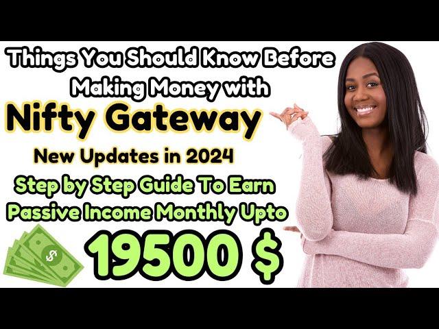 Things You Should Know Before Making Money with Nifty Gateway in 2024 #niftygateway #digitalassets