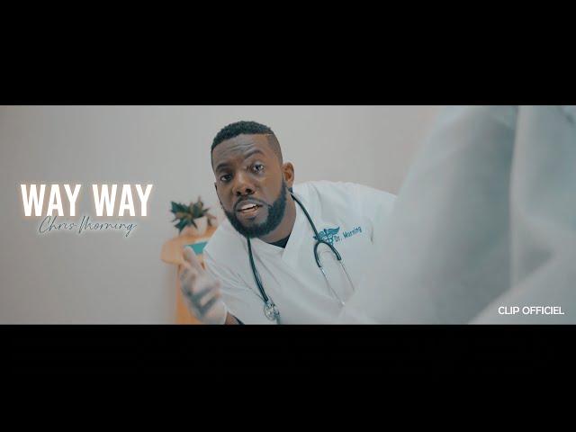 Chris Morning - Way Way (Clip officiel)