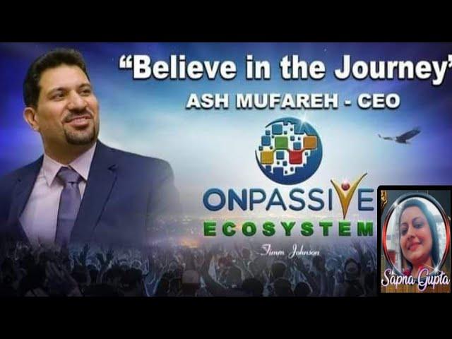 #ONPASSIVE II Both sites are migrating Believe in the journey with Mr. Ash Muffreh- CEO #sapnagupta
