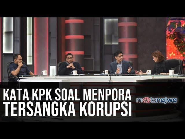 KPK: Kiamat Pemberantasan Korupsi - Kata KPK Soal Menpora Tersangka Korupsi (Part 2) | Mata Najwa