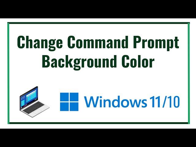 Change Command Prompt Background Color on Windows 11/10