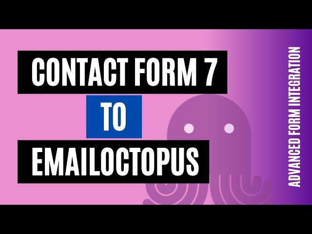 How to Integrate Contact Form 7 with EmailOctopus|