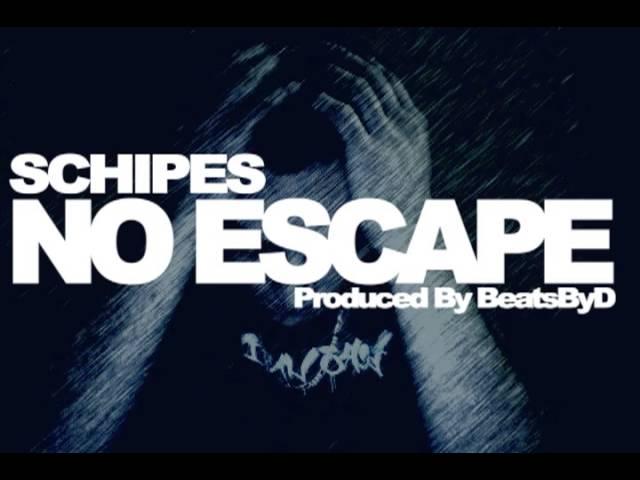 Schipes - No Escape  (Prod. BeatsByD)