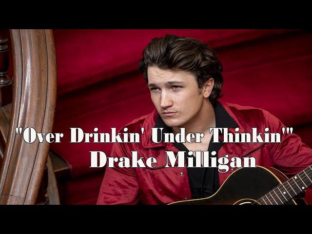 Over Drinkin' Under Thinkin' - With Lyrics - Drake Milligan