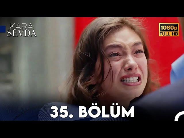 Kara Sevda 35. Bölüm FULL HD