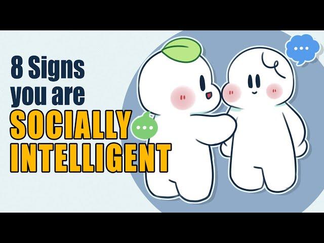 Are You Socially Intelligent? 8 Skills That Will Help You