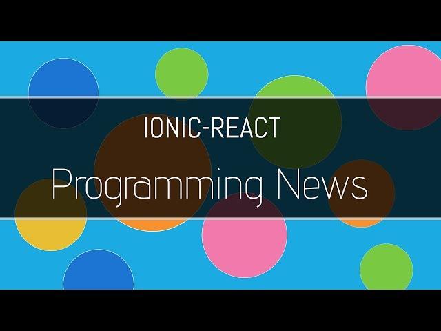 Programming news - Ionic React | anil sidhu