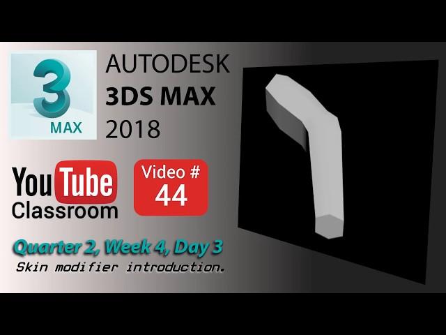 3DS Max 2018 Class #44 (Skinning)