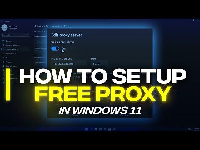 How To Setup FREE PROXY In Windows 11 