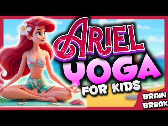 ‍️ARIEL YOGACalming yoga for kids️ Summer Brain Break‍️Danny Go Noodle mermaid inspired