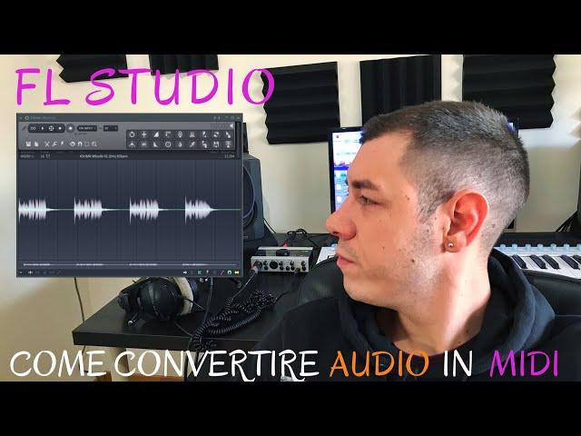 COME CONVERTIRE UN FILE AUDIO (MP3/WAV) IN FORMATO MIDI IN FL STUDIO | HOW TO CONVERT AUDIO TO MIDI