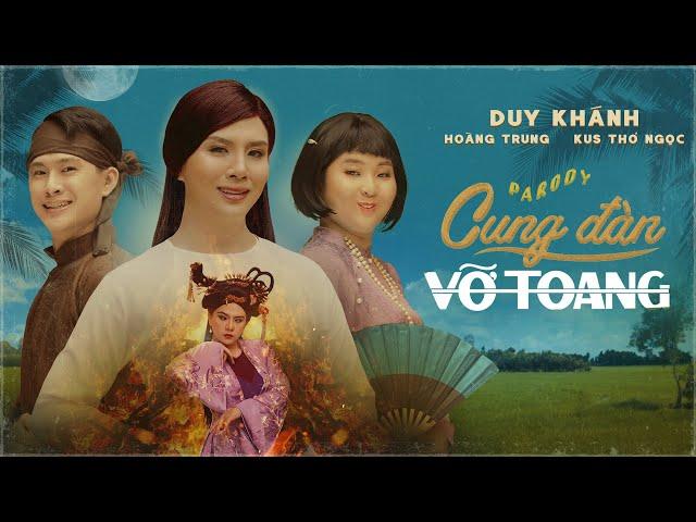 DUY KHÁNH | Cung Đàn Vỡ Toang (Chi Pu) - PARODY | Hoàng Trung, Kus | Official 4K