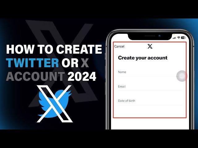 How To Create Twitter Or X Account 2024