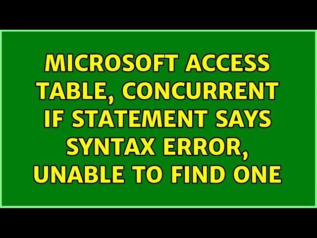 Microsoft Access table, concurrent if statement says syntax error, unable to find one