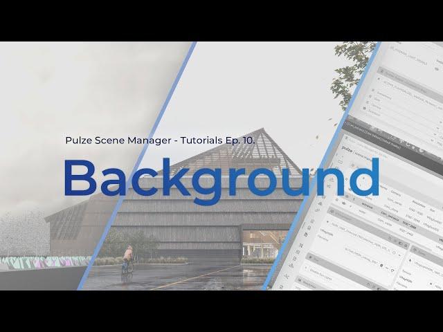 Pulze | Scene Manager Tutorial Ep. 10. - Background