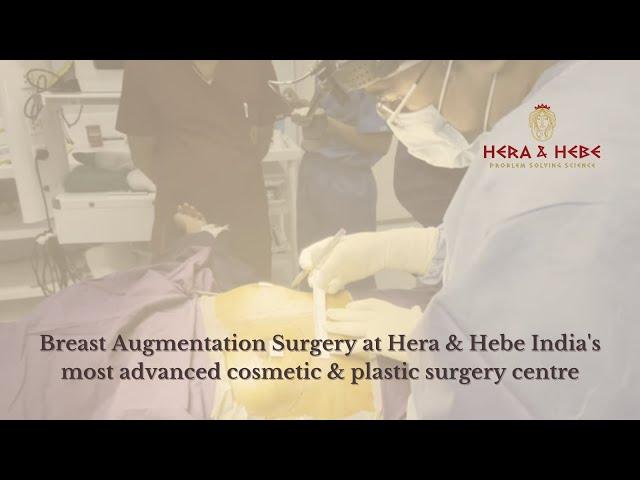 Breast Augmentation Surgery at Hera & Hebe | India's most advanced cosmetic & plastic surgery centre