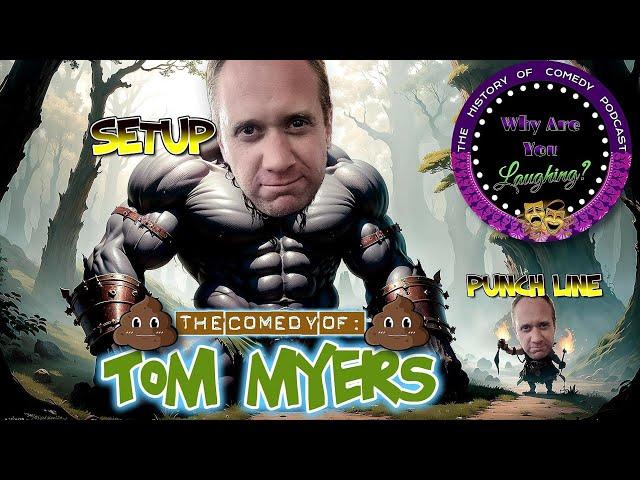 Tom Myers: The World's Worst Comedian - Why Are You Laughing?