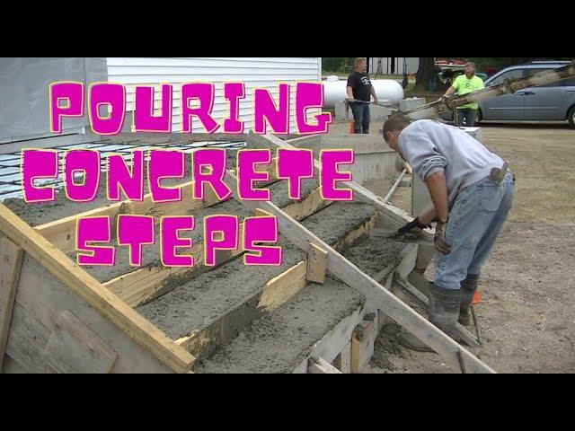 Pouring Concrete Steps (How To Pour Concrete Steps)