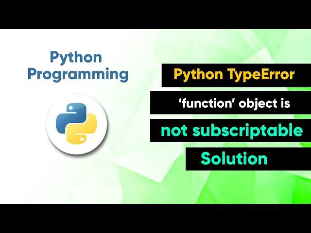 (Solved) Python TypeError: ‘function’ object is not subscriptable Solution