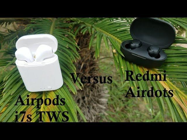 Xiaomi Redmi Airdots VS Apple Airpods i7s TWS Complete Review
