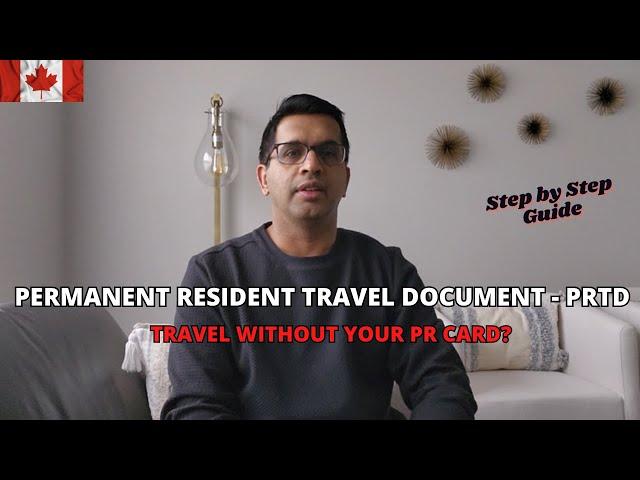 Permanent Resident Travel Document (PRTD) - How to travel to Canada without your PR Card