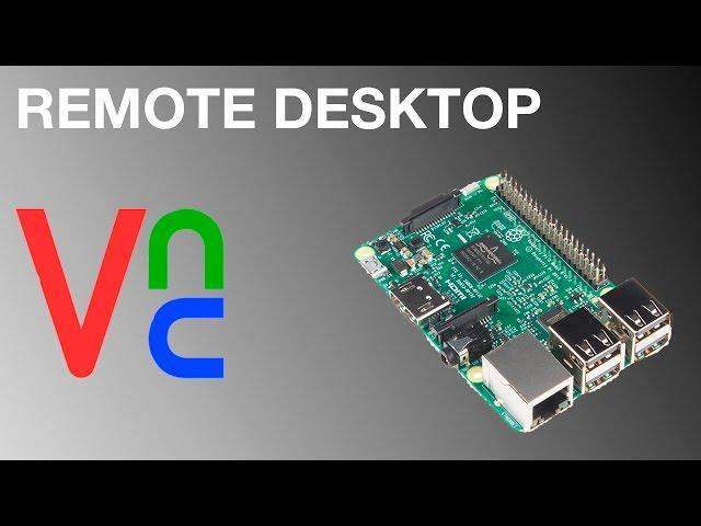 Raspberry Pi Remote Desktop using VNC