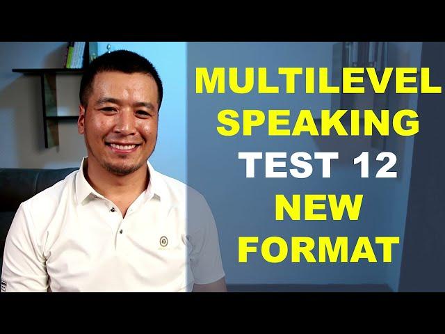 MULTILEVEL SPEAKING PRACTICE TEST 12