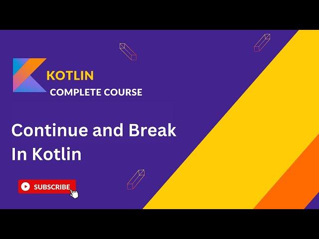 How to Use Break and Continue in Kotlin Like a Pro